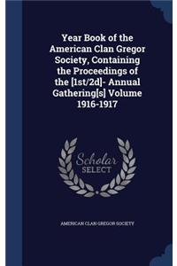 Year Book of the American Clan Gregor Society, Containing the Proceedings of the [1st/2d]- Annual Gathering[s] Volume 1916-1917