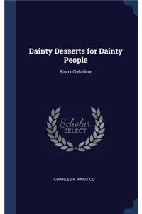 Dainty Desserts for Dainty People