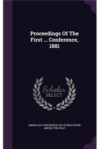 Proceedings of the First ... Conference, 1881