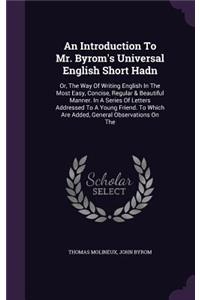 An Introduction To Mr. Byrom's Universal English Short Hadn