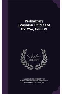 Preliminary Economic Studies of the War, Issue 21