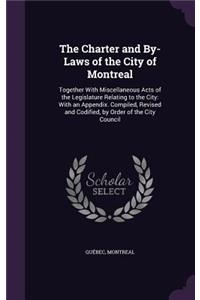 The Charter and By-Laws of the City of Montreal