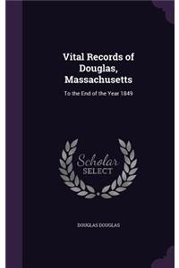 Vital Records of Douglas, Massachusetts