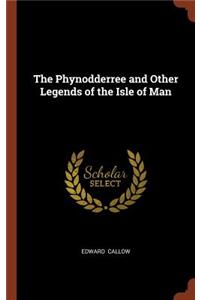 Phynodderree and Other Legends of the Isle of Man