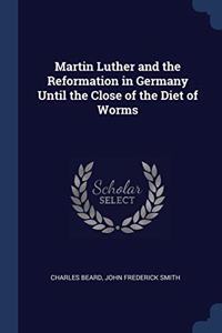 MARTIN LUTHER AND THE REFORMATION IN GER