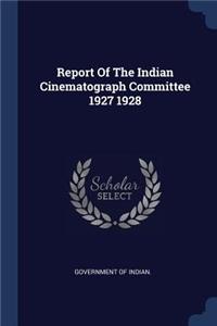 Report of the Indian Cinematograph Committee 1927 1928
