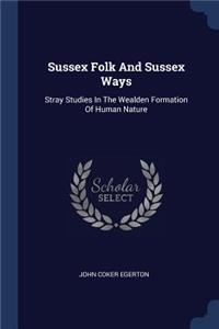 Sussex Folk And Sussex Ways