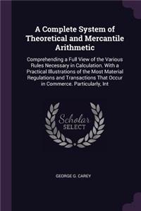 Complete System of Theoretical and Mercantile Arithmetic