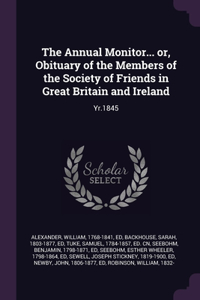 The Annual Monitor... or, Obituary of the Members of the Society of Friends in Great Britain and Ireland