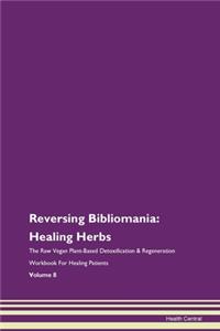 Reversing Bibliomania: Healing Herbs the
