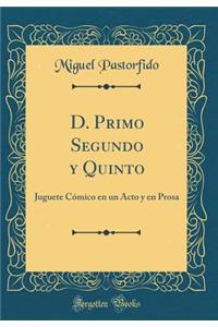 D. Primo Segundo Y Quinto