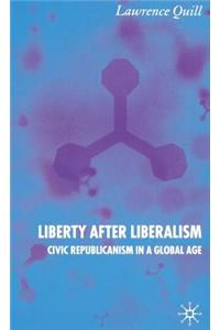 Liberty After Liberalism