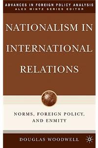 Nationalism in International Relations: Norms, Foreign Policy, and Enmity