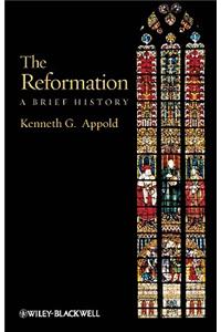 The Reformation - A Brief History