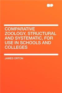 Comparative Zoology, Structural and Systematic, for Use in Schools and Colleges