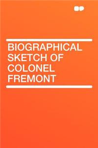 Biographical Sketch of Colonel Fremont