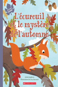 Au Fil Des Saisons: l'Écureuil Et Le Mystère de l'Automne