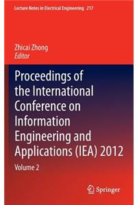 Proceedings of the International Conference on Information Engineering and Applications (Iea) 2012