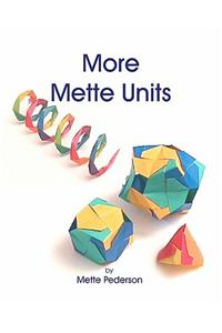 More Mette Units