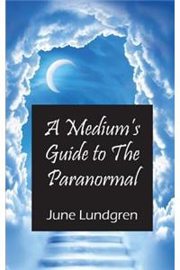 Mediums Guide to the Paranormal