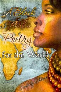 A Black Girls Poetry For the World