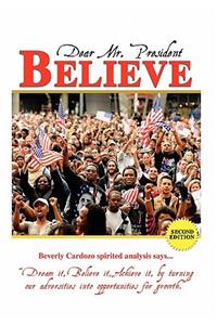 Dear Mr. President Believe