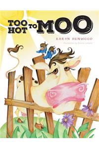 Too Hot to Moo