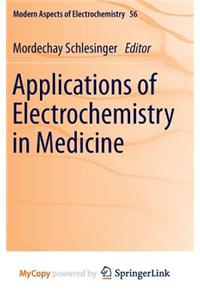 Applications of Electrochemistry in Medicine