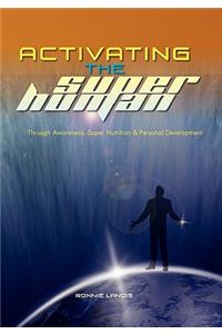 Activating The Superhuman