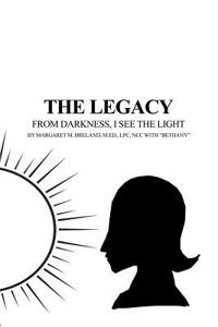 Legacy - From Darkness, I See the Light