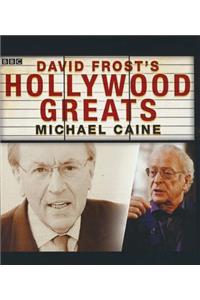 David Frost S Hollywood Greats: Michael Caine