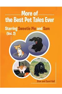 More of... the Best Pet Tales Ever: Starring Sweetie Pie and Sam (Vol. 2)