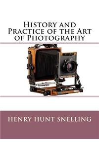 History and Practice of the Art of Photography