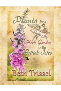 Plants for a Medieval Herb Garden in the British Isles