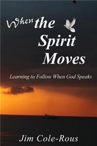 When the Spirit Moves