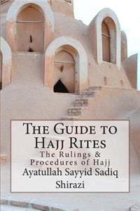 The Guide to Hajj Rites