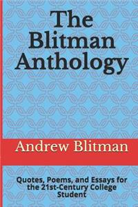 The Blitman Anthology: Quotes, Poems, and Essays for the 21st-Century College Student