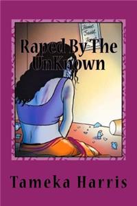 Raped By The UnKnown