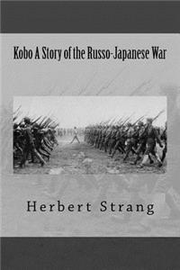 Kobo A Story of the Russo-Japanese War