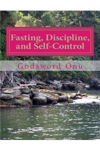 Fasting, Discipline, and Self-Control