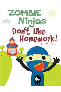 Zombie Ninjas Don't Like Homework!