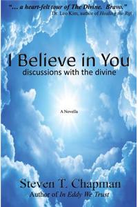 I Believe in You: Discussions with the Divine