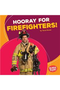 Hooray for Firefighters!