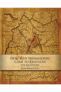 How & Why Freemasonry Came to Kentucky