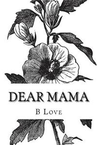 Dear Mama: A Collection of Poetry