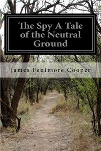 Spy A Tale of the Neutral Ground