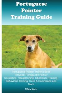 Portuguese Pointer Training Guide Portuguese Pointer Training Book Includes