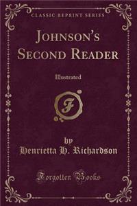 Johnson's Second Reader: Illustrated (Classic Reprint): Illustrated (Classic Reprint)