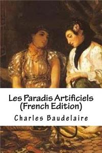 Les Paradis Artificiels (French Edition)