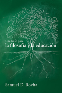 base para la filosofía y la educación / A Primer for Philosophy and Education